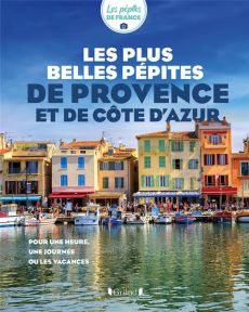 Les plus belles pépites de Provence et de Côte d'azur - LES PEPITES DE FRANC