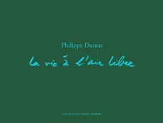La vie à l'air libre - Dumas Philippe