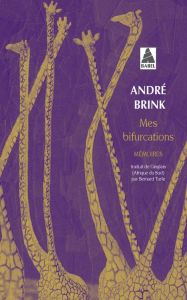 Mes bifurcations. Mémoires - Brink André - Turle Bernard