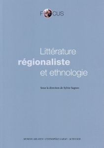 Littérature régionaliste et ethnologie - Sagnes Sylvie