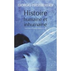 Histoire humaine et inhumaine - Pressburger Giorgio - Pozzoli Marguerite