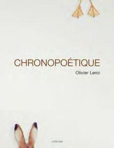 Chronopoétique. Edition bilingue français-anglais - Leroi Olivier