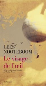 Le Visage de l'oeil. Poèmes - Nooteboom Cees - Noble Philippe - Coen Bernard De