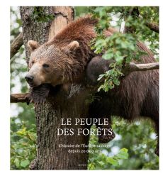 Le peuple des forêts. L'histoire de l'Europe sauvage depuis 20 000 ans - Durand Stéphane - Perrin Jacques - Cluzaud Jacques