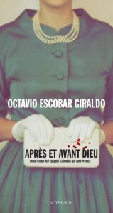 Après et avant Dieu - Escobar Giraldo Octavio - Proenza Anne