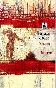 De sang et de lumière - Gaudé Laurent