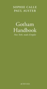 Doubles-Jeux Tome 7 : Gotham Handbook. New York, mode d'emploi - Calle Sophie - Auster Paul - Le Boeuf Christine