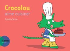 Crocolou aime cuisiner - Texier Ophélie