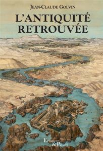 L'Antiquité retrouvée. 5e édition revue et augmentée - Golvin Jean-Claude - Gros de Beler Aude - Coulon G