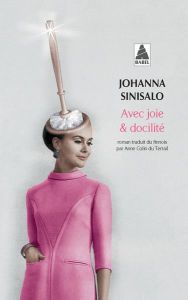 Avec joie & docilité - Sinisalo Johanna