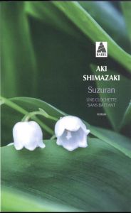 Suzuran. Une clochette sans battant - Shimazaki Aki
