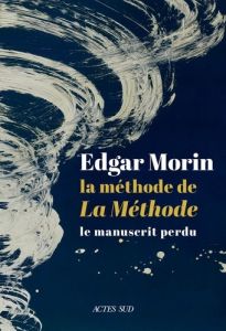 La méthode de La Méthode - Morin Edgar