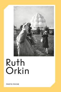 Ruth Orkin - Orkin Ruth - Morin Anne