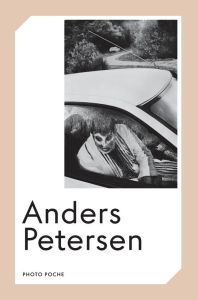 Anders Petersen - Petersen Anders - Caujolle Christian