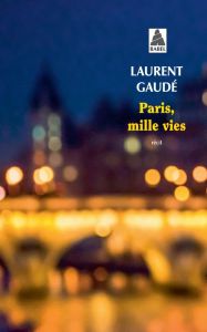 Paris, mille vies - Gaudé Laurent