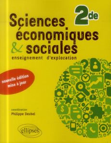 Sciences économiques et sociales 2e. Enseignement d'exploration - Deubel Philippe