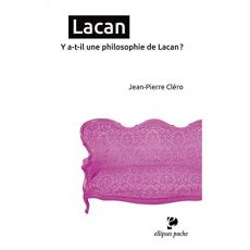 Lacan. Y-a-t-il une philosophie de Lacan ? - Cléro Jean-Pierre