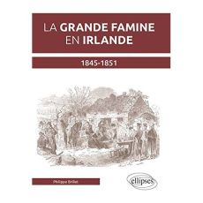 La grande famine en Irlande 1845-1851 - Brillet Philippe