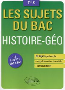 Histoire-Géographie Tle S. 20 sujets posés au Bac + les corrigés détaillés - Czeszak Marc