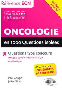 Oncologie en 1000 Questions isolées - Gougis Paul - Vibert Julien