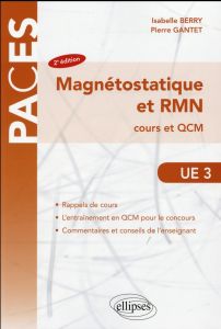 UE3 Magnétostatique et RMN. Cours et QCM, 2e édition - Berry Isabelle - Gantet Pierre
