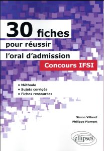 30 fiches pour réussir l'oral d'admission concours IFSI - Villaret Simon - Flament Philippe