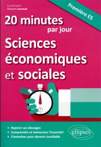 20 minutes de Sciences économiques et sociales par jour 1ere ES - Levrault Vincent - Dugand Marie-Charlotte - Boulle