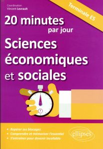 20 minutes de Sciences Economiques et Sociales par jour Tle ES - Levrault Vincent - Alarçon Arnaud - Boulle Jérémy