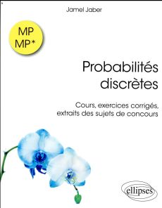 Probabilités discrètes MP-MP*. Cours, exercices corrigés, extraits de sujets de concours - Jabel Jamel