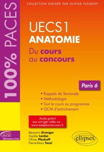 UECS1 Anatomie Paris 6. Du cours au concours - Granger Benjamin - Lanba Gautier - Tozzi Pierre-Al