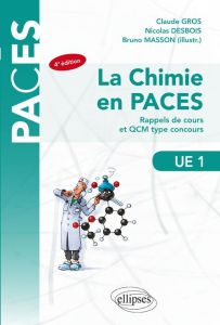 La chimie en PACES UE1. Rappels de cours et QCM type concours, 4e édition - Masson Bruno - Gros Claude - Desbois Nicolas