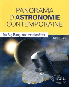 Panorama d'astronomie contemporaine. Du Big Bang aux exoplanètes - Burki Gilbert