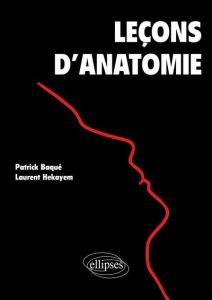 Leçons d'anatomie - Baqué Patrick - Hekayem Laurent