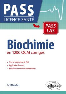 Biochimie en 1200 QCM corrigés - Blanchet Cyril