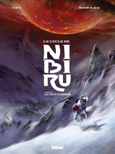 Le cycle de Nibiru Tome 2 : La fin d'un monde - IZU/MOREAU/CORGIE