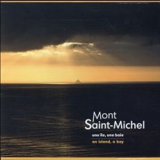 Mont Saint-Michel une île, une baie. 1 livre + 20 photos, Edition bilingue français-anglais - Guérin Arnaud - Hahnenberger Ivanka