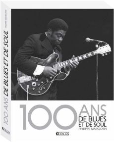 100 ans de blues et de soul - Margotin Philippe