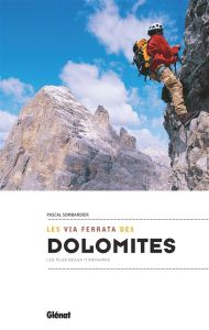 Les via ferrata des Dolomites. Les plus beaux itinéraires - Sombardier Pascal