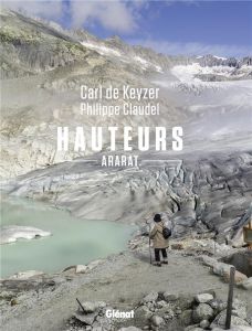 Hauteurs. Ararat - Keyzer Carl de - Claudel Philippe
