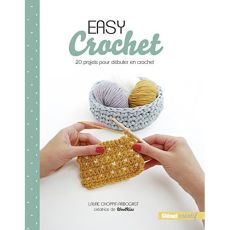 Easy crochet. 20 projets pour débuter en crochet - Choppin Arbogast Laure