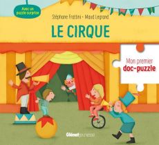 Le cirque. Avec un puzzle surprise - Frattini Stéphane - Legrand Maud