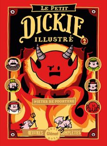 Dickie Tome 2 : Le Petit Dickie Illustré. Oeuvres complètes 2011-2021 - De Poortere Pieter