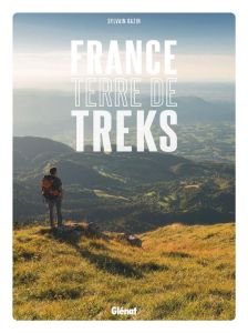 France. Terre de treks - Bazin Sylvain