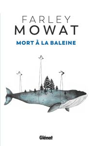 Mort à la baleine - Mowat Farley - Bernard Christophe - Watson Paul