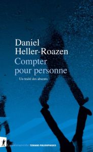 Compter pour personne. Un traité des absents - Heller-Roazen Daniel - Jaquet Christophe