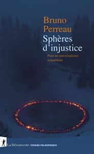 Sphères d'injustice - Perreau Bruno
