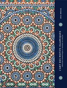 L'art des motifs islamiques - Broug Eric