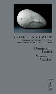 Voyage en Zygotie / Histoires d'embryons - Laufer Dominique-Mauron Véronique