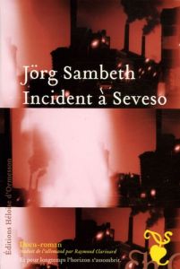 Incident à Seveso - Sambeth Jorg - Clarinard Raymond