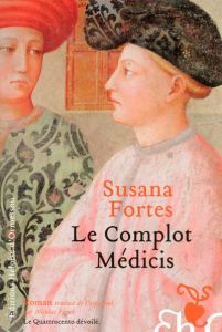 Le complot Médicis - Fortes Susana - Véron Nicolas